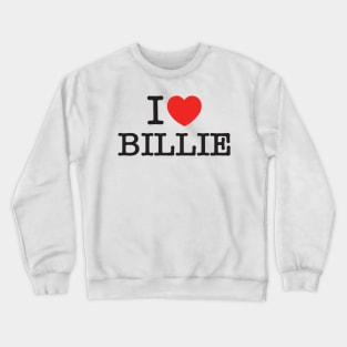 I Love Billie Crewneck Sweatshirt